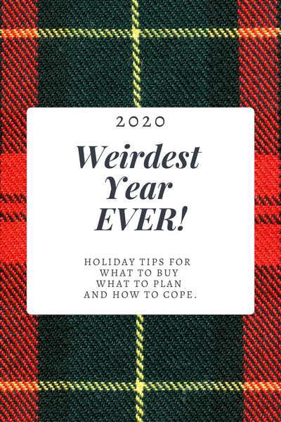 Holiday tips for the weirdest year ever.  What to buy, what to plan and how to cope.